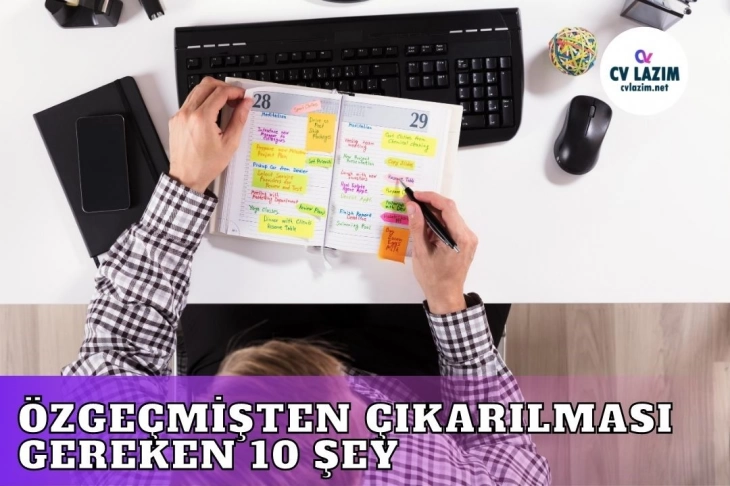 Özgeçmişten Çıkarılması Gereken 10 Şey