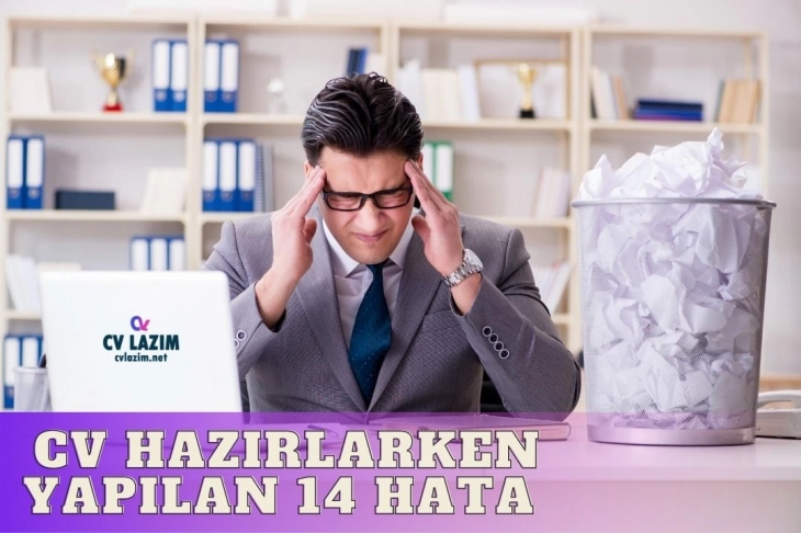 Cv Hazırlarken Yapılan 14 Hata