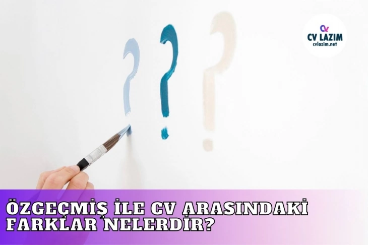 Özgeçmiş İle CV Arasındaki Farklar Nelerdir?