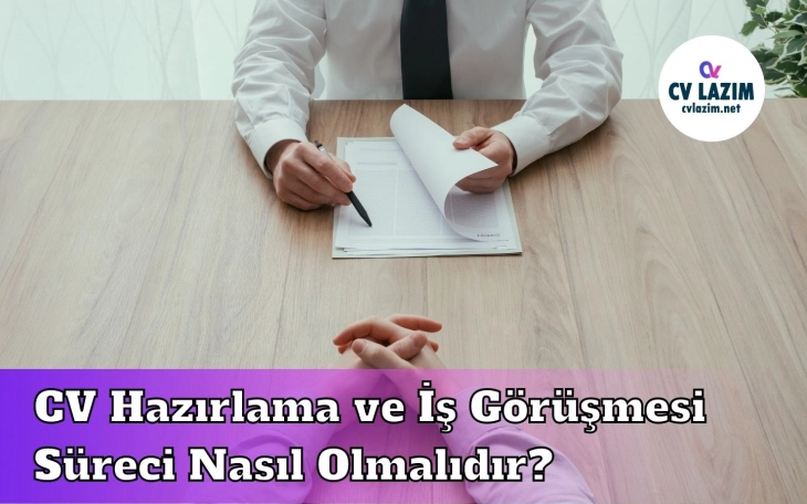  CV Hazırlama ve İş Görüşmesi Süreci Nasıl Olmalıdır?